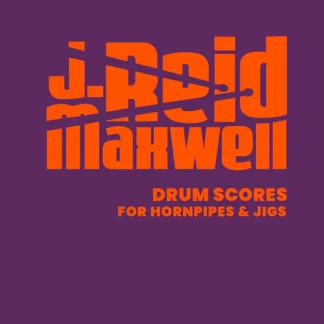 J Reid Maxwell Drum Scores for Hornpipes & Jigs
